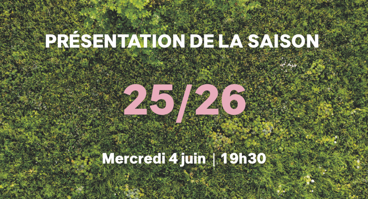Image de la présentation de saison 2025-2026, annoncée pour le mercredi 4 juin à 19h30.